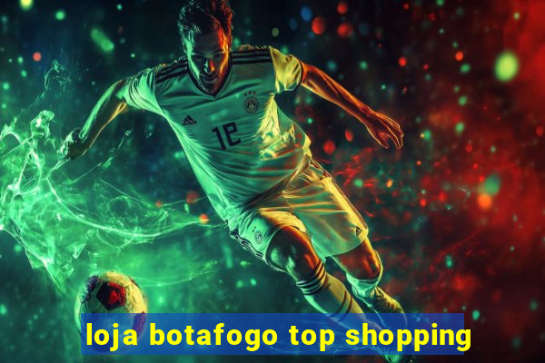 loja botafogo top shopping